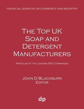 portada The Top UK Soap and Detergent Manufacturers: Profiles of the leading 650 companies (in English)