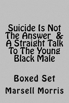 portada Suicide Is Not The Answer & A Straight Talk To The Young Black Male: Boxed Set (en Inglés)