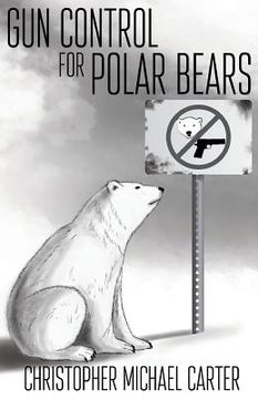 portada Gun Control for Polar Bears (in English)