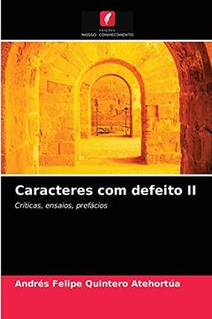 portada Caracteres com Defeito ii: Críticas, Ensaios, Prefácios (en Portugués)