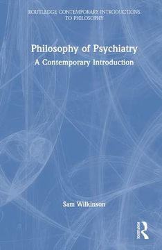 portada Philosophy of Psychiatry: A Contemporary Introduction (Routledge Contemporary Introductions to Philosophy) (en Inglés)