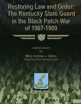 portada Restoring Law and Order: The Kentucky State Guard in the Black Patch War of 1907-1909 (en Inglés)