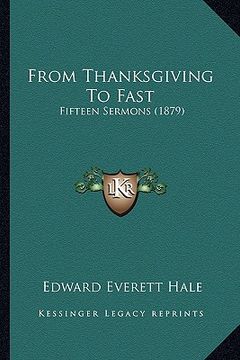 portada from thanksgiving to fast: fifteen sermons (1879) (in English)