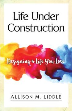 portada Life Under Construction: Designing a Life You Love (in English)