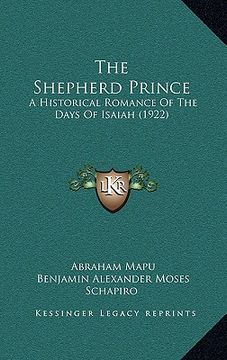 portada the shepherd prince: a historical romance of the days of isaiah (1922) (en Inglés)