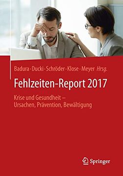 portada Fehlzeiten-Report 2017: Krise und Gesundheit - Ursachen, Prävention, Bewältigung (en Alemán)