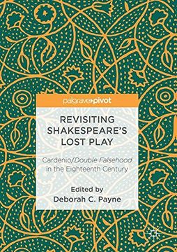portada Revisiting Shakespeare's Lost Play: Cardenio (en Inglés)