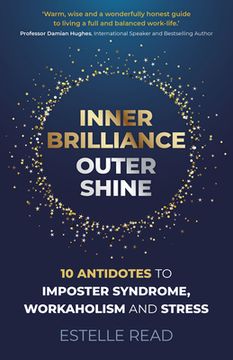 portada Inner Brilliance, Outer Shine: 10 Antidotes to Imposter Syndrome, Workaholism and Stress (in English)