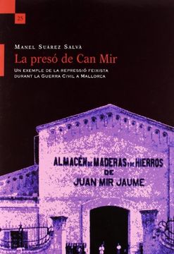 portada La presó de Can Mir : un exemple de la repressió feixista durant la Guerra Civil a Mallorca
