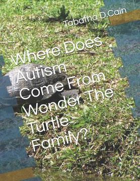 portada Where Does Autism Come From Wonder The Turtle Family? (en Inglés)