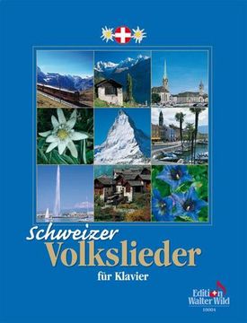 portada Schweizer Volkslieder für Klavier: 77 der Bekanntesten Lieder aus Allen Vier Landesteilen (en Alemán)