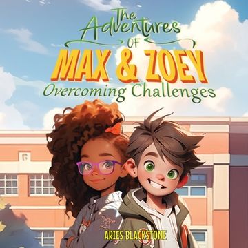 portada The Adventures of Max & Zoey: Overcoming Challenges (en Inglés)