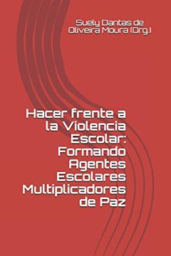portada Hacer Frente a la Violencia Escolar: Formando Agentes Escolares Multiplicadores de paz