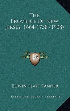 portada the province of new jersey, 1664-1738 (1908) (en Inglés)