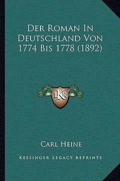 portada Der Roman In Deutschland Von 1774 Bis 1778 (1892) (in German)