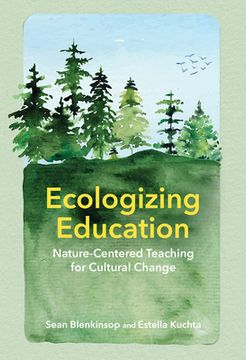 portada Ecologizing Education: Nature-Centered Teaching for Cultural Change (en Inglés)