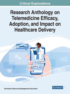 portada Research Anthology on Telemedicine Efficacy, Adoption, and Impact on Healthcare Delivery (en Inglés)