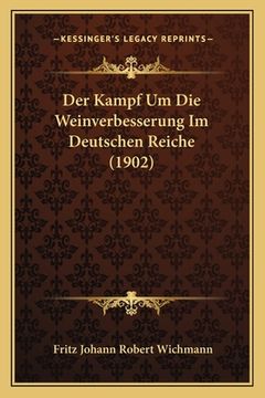 portada Der Kampf Um Die Weinverbesserung Im Deutschen Reiche (1902) (en Alemán)