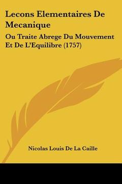 portada lecons elementaires de mecanique: ou traite abrege du mouvement et de l'equilibre (1757)