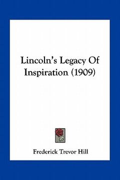 portada lincoln's legacy of inspiration (1909)