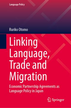 portada Linking Language, Trade and Migration: Economic Partnership Agreements as Language Policy in Japan (in English)
