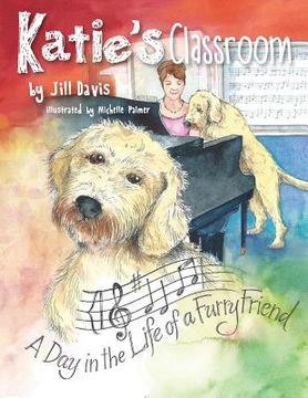 portada Katie's Classroom: A Day in the Life of a Furry Friend (en Inglés)