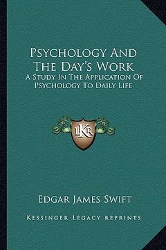 portada psychology and the day's work: a study in the application of psychology to daily life (in English)