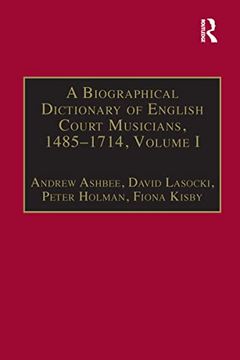 portada A Biographical Dictionary of English Court Musicians, 1485-1714, Volumes I and II (en Inglés)