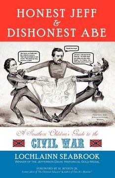 portada honest jeff and dishonest abe: a southern children's guide to the civil war (en Inglés)