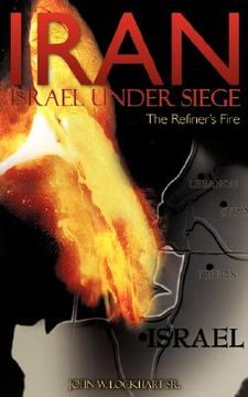portada iran israel under siege/the refiner's fire (in English)