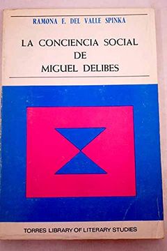 portada La Conciencia Social de Miguel Delibes. [Tapa Blanda] by Valle Spinka, Ramona.