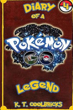portada Diary of a Pokemon Go Legend: 4 (en Inglés)