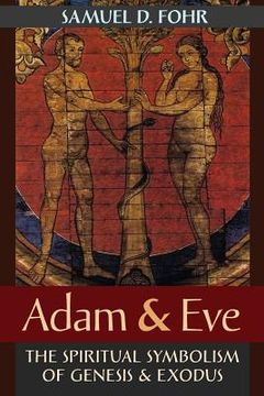 portada Adam & Eve: The Spiritual Symbolism of Genesis & Exodus (en Inglés)