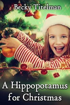 portada A Hippopotamus for Christmas (en Inglés)