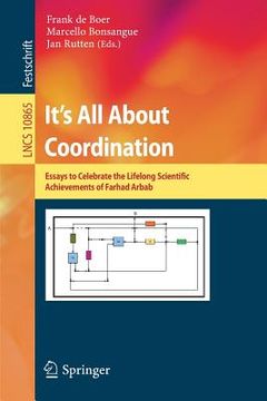 portada It's All about Coordination: Essays to Celebrate the Lifelong Scientific Achievements of Farhad Arbab (en Inglés)