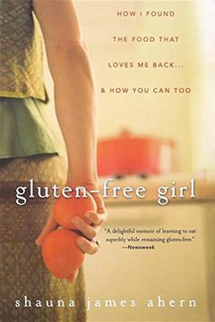 portada Gluten-Free Girl: How i Found the Food That Loves me Back. And how you can too 