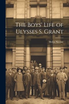 portada The Boys' Life of Ulysses S. Grant (en Inglés)