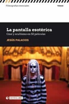 portada La Pantalla Esotérica: Cine y Ocultismo en 50 Películas: S (in Spanish)