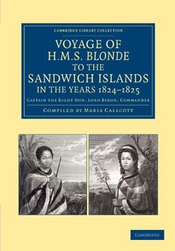 portada Voyage of hms Blonde to the Sandwich Islands, in the Years 1824 1825: Captain the Right Hon. Lord Byron, Commander (Cambridge Library Collection - History of Oceania) 