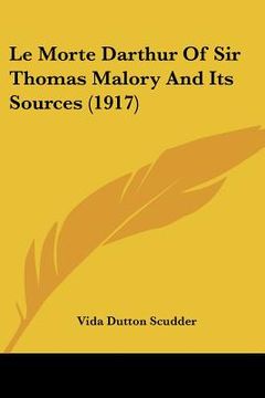 portada le morte darthur of sir thomas malory and its sources (1917) (en Inglés)