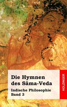 portada Die Hymnen des Sâma-Veda: Indische Philosophie Band 3
