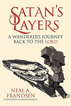 portada Satan's Layers: A Wanderer's Journey Back to the Lord (en Inglés)