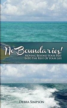 portada no boundaries!: moving beyond your past into the rest of your life...