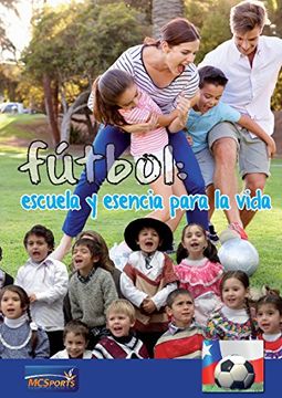 portada Fútbol: Escuela Y Esencia Para La Vida (in Spanish)