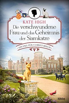 portada Die Verschwundene Frau und das Geheimnis der Siamkatze: Ein Fall für Clarice Beech (in German)