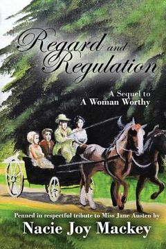 portada Regard and Regulation: A Sequel to "A Woman Worthy" (en Inglés)