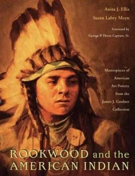 portada Rookwood and the American Indian: Masterpieces of American art Pottery From the James j. Gardner Collection (en Inglés)