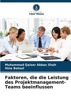 portada Faktoren, die die Leistung des Projektmanagement-Teams beeinflussen (in German)