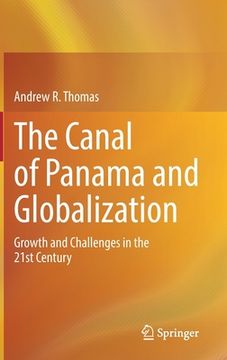 portada The Canal of Panama and Globalization: Growth and Challenges in the 21st Century (en Inglés)