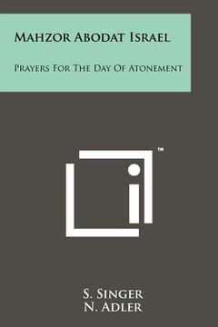 portada mahzor abodat israel: prayers for the day of atonement (en Inglés)